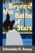 Beyond the Baths of Stars by Schneider K. Rancy, Paperback | Indigo Chapters