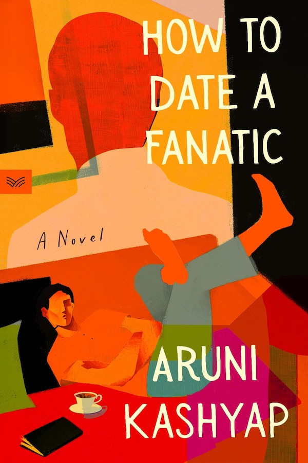 How to Date a Fanatic by Aruni Kashyap, Paperback | Indigo Chapters
