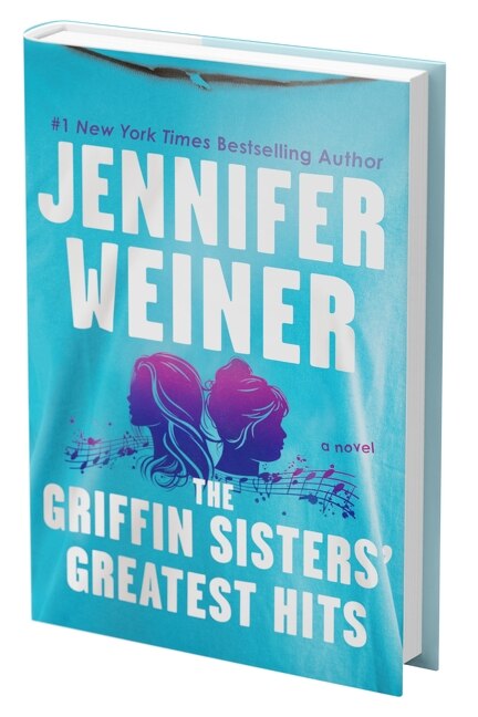 The Griffin Sisters' Greatest Hits (Standard Edition) by Jennifer Weiner, Hardcover | Indigo Chapters