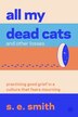All My Dead Cats and Other Losses by S. E. Smith, Paperback | Indigo Chapters