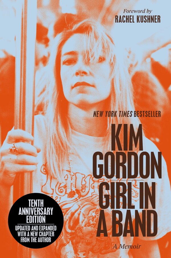 Girl in a Band (10th Anniversary Edition) by Kim Gordon, Paperback | Indigo Chapters