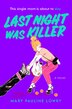 Last Night Was Killer by Mary Pauline Lowry, Hardcover | Indigo Chapters