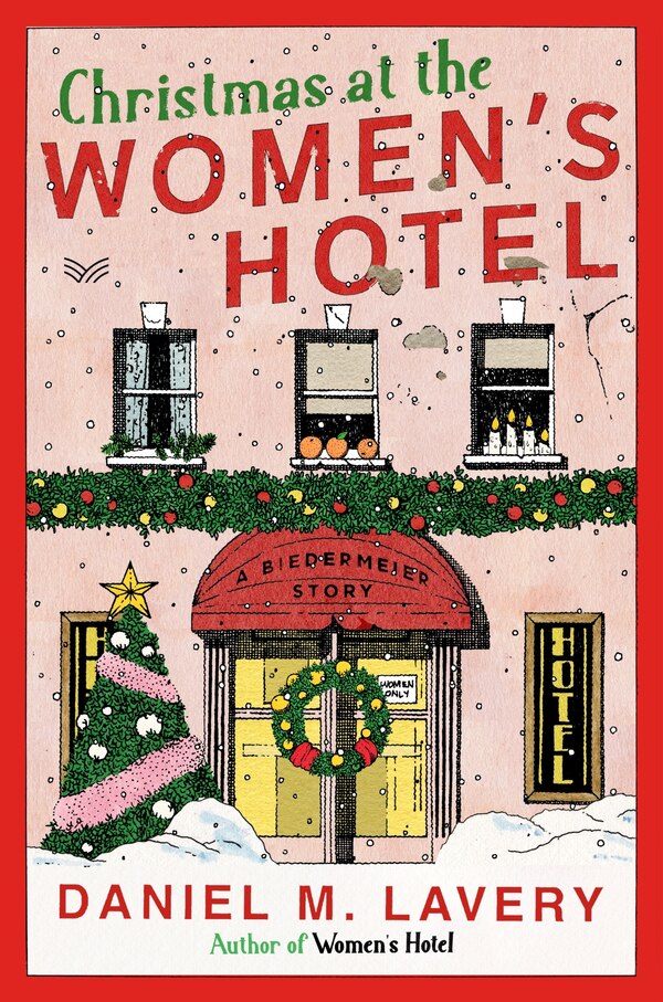 Christmas at the Women’s Hotel by Daniel M. Lavery, Hardcover | Indigo Chapters
