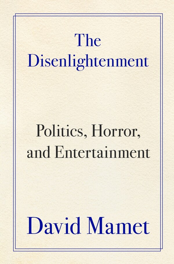 The Disenlightenment by David Mamet, Hardcover | Indigo Chapters