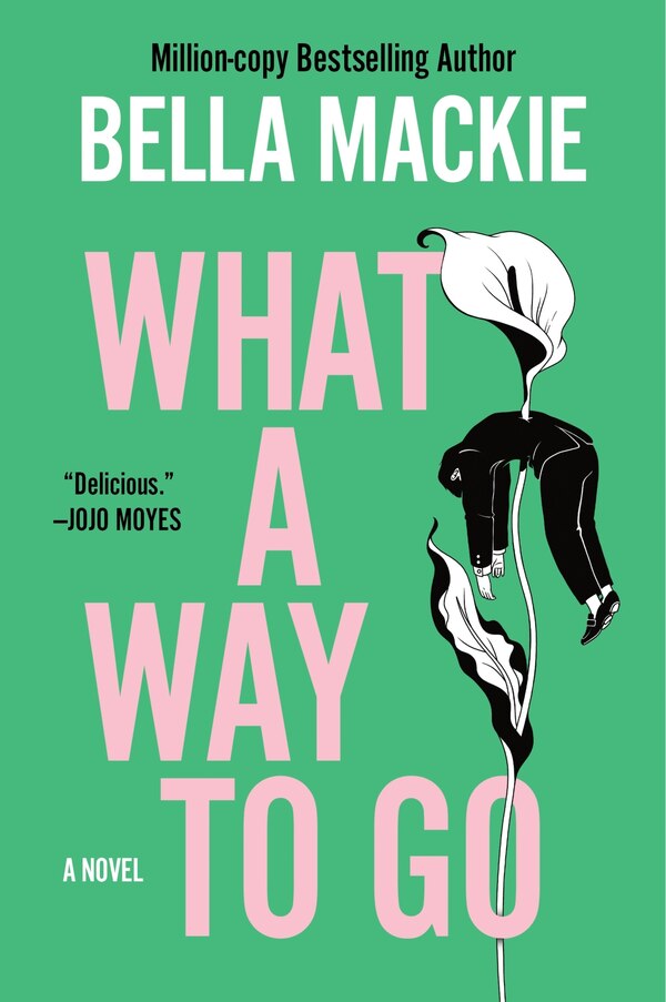 What a Way to Go by Bella Mackie, Paperback | Indigo Chapters
