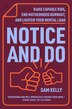 Notice and Do by Sam Kelly, Hardcover | Indigo Chapters