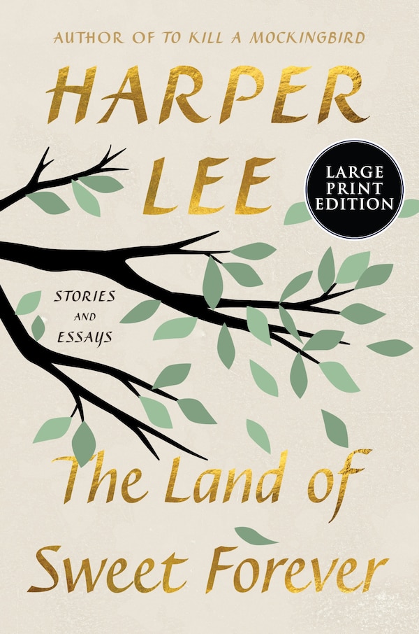 The Land of Sweet Forever by Harper Lee
