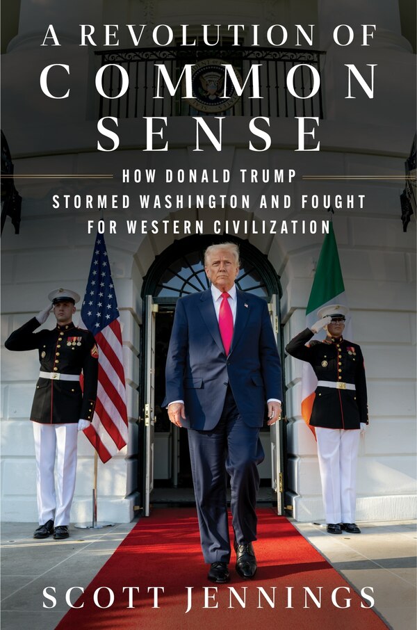 A Revolution of Common Sense by Scott Jennings, Hardcover | Indigo Chapters