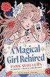 A Magical Girl Rehired by Park Seolyeon, Hardcover | Indigo Chapters