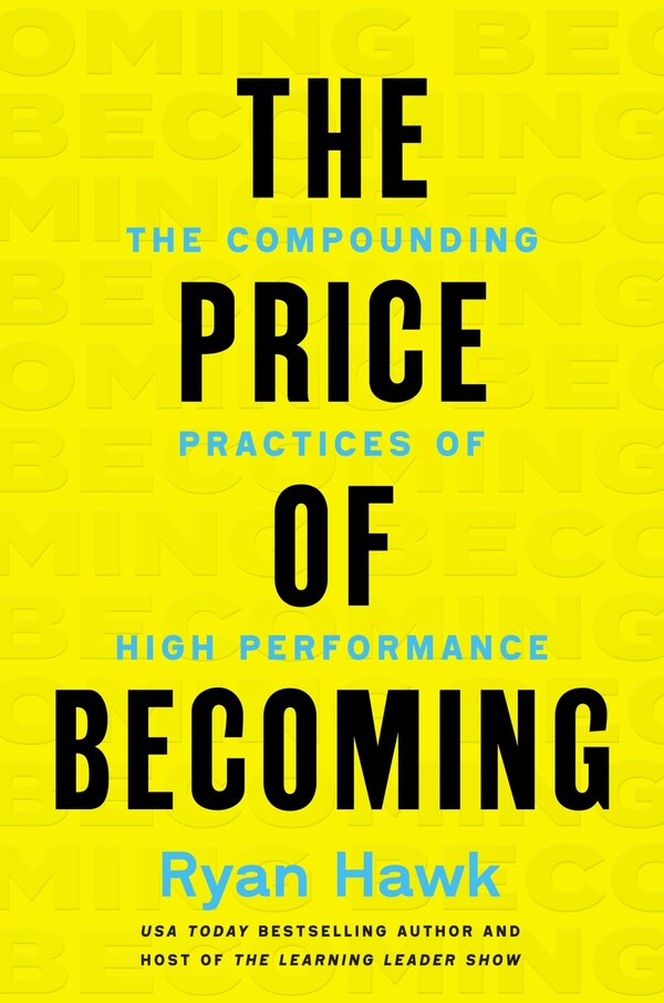 The Price of Becoming by Ryan Hawk, Hardcover | Indigo Chapters