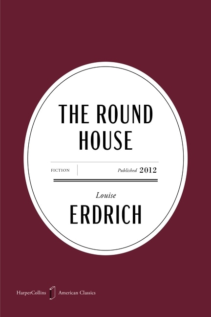 The Round House American Classics Edition by Louise Erdrich, Paperback | Indigo Chapters
