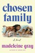 Chosen Family by Madeleine Gray, Hardcover | Indigo Chapters