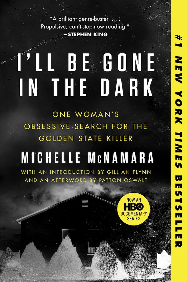 I'll Be Gone in the Dark by Michelle Mcnamara, Mass Market Paperback | Indigo Chapters