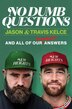 No Dumb Questions with Jason & Travis by Jason Kelce, Hardcover | Indigo Chapters
