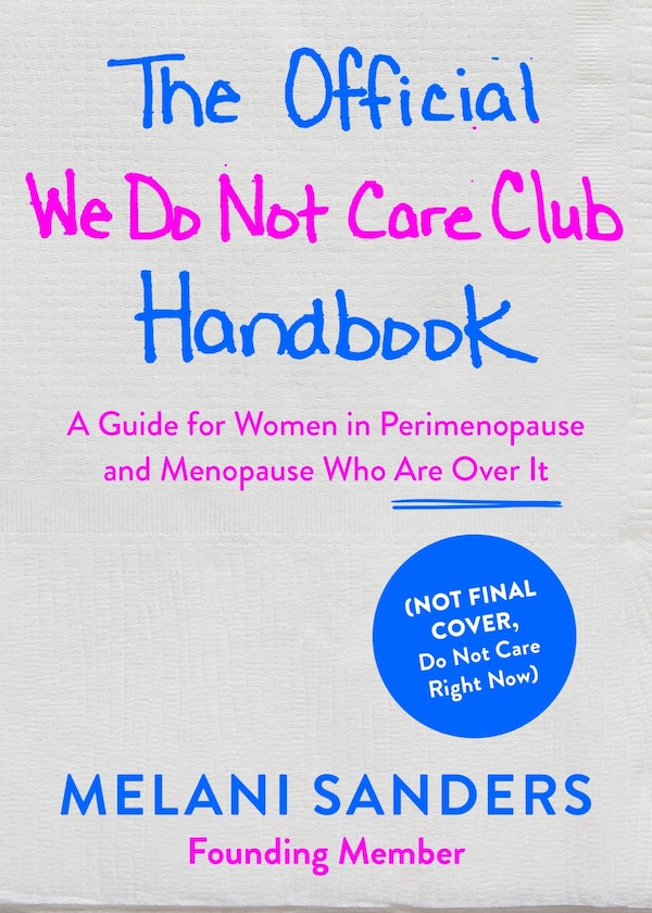 The Official We Do Not Care Club Handbook by Melani Sanders, Hardcover | Indigo Chapters