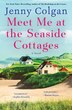 Meet Me at the Seaside Cottages by Jenny Colgan, Hardcover | Indigo Chapters