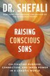 Raising Conscious Sons by Dr. Shefali Tsabary, Hardcover | Indigo Chapters