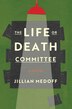 The Life or Death Committee by Jillian Medoff, Hardcover | Indigo Chapters