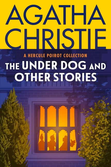 The Under Dog and Other Stories by AGATHA CHRISTIE, Paperback | Indigo Chapters