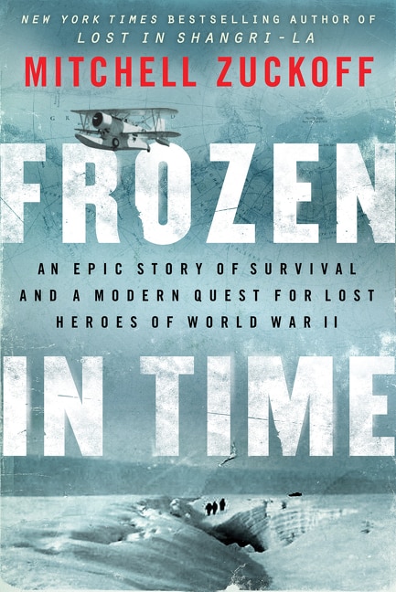 Frozen in Time by Mitchell Zuckoff, Mass Market Paperback | Indigo Chapters