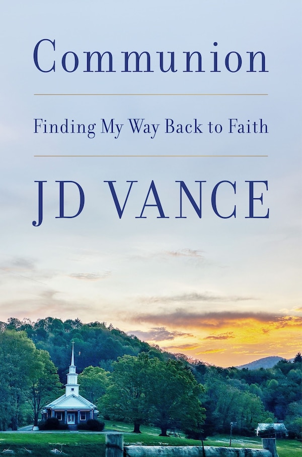 Communion by J. D. Vance, Hardcover | Indigo Chapters