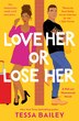 Love Her or Lose Her by Tessa Bailey, Paperback | Indigo Chapters
