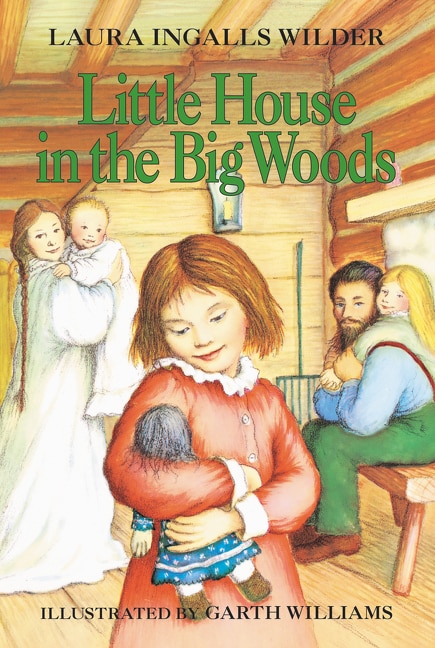 Little House in the Big Woods by Laura Ingalls Wilder, Paperback | Indigo Chapters