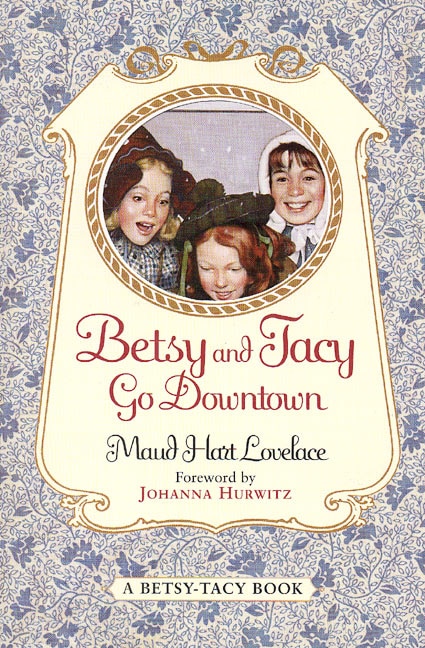 Betsy and Tacy Go Downtown by Maud Hart Lovelace, Paperback | Indigo Chapters