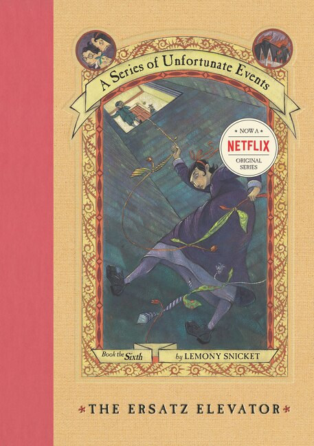 A Series of Unfortunate Events #6: The Ersatz Elevator by Lemony Snicket, Hardcover | Indigo Chapters