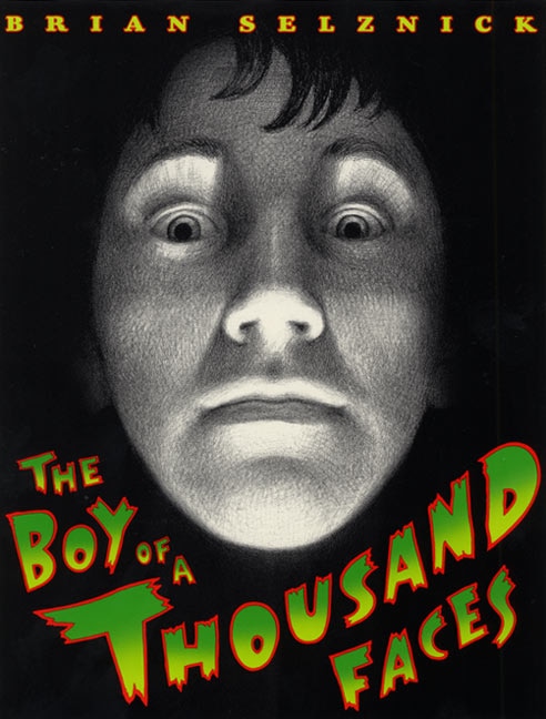 The Boy of a Thousand Faces by Brian Selznick, Paperback | Indigo Chapters