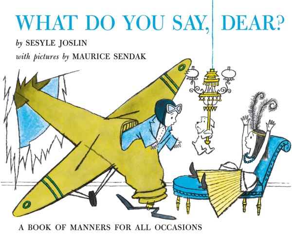 What Do You Say Dear? by Sesyle Joslin, Paperback | Indigo Chapters