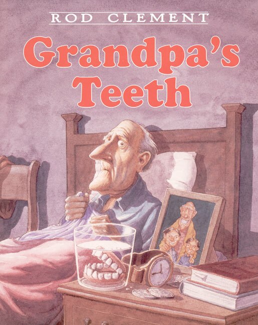 Grandpa's Teeth by Rod Clement, Paperback | Indigo Chapters