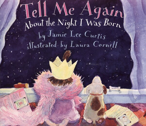 Tell Me Again About The Night I Was Born by Jamie Lee Curtis, Paperback | Indigo Chapters
