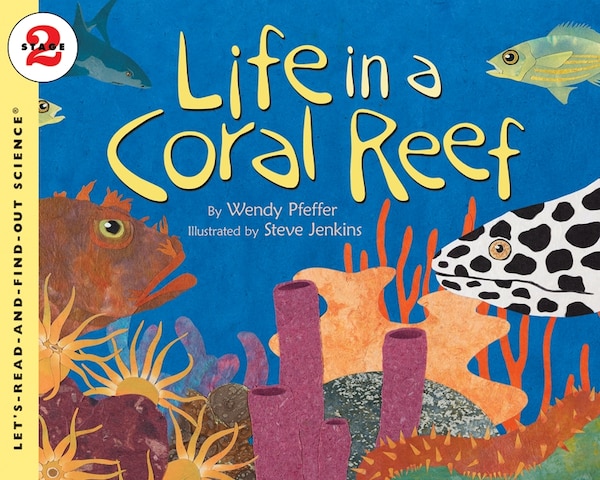 Life In A Coral Reef by Wendy Pfeffer, Paperback | Indigo Chapters