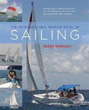 The International Marine Book of Sailing by William Robinson, Hardcover | Indigo Chapters