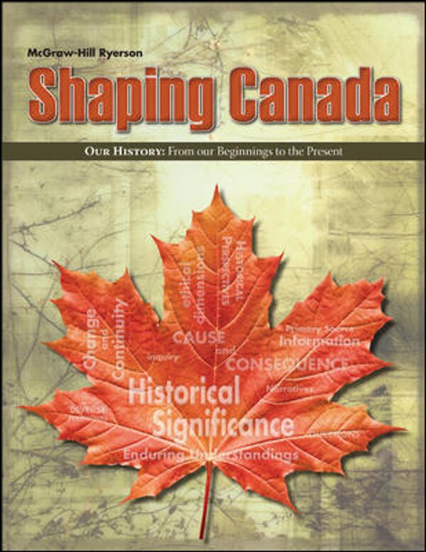 SHAPING CANADA OUR HISTORIES F ROM THE BEGINNING TO PRESENT by Connor Connor, Hardcover | Indigo Chapters