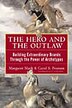 The Hero and the Outlaw: Building Extraordinary Brands Through the Power of Archetypes by Margaret Mark, Hardcover | Indigo Chapters