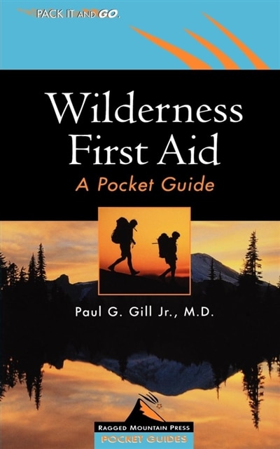 Wilderness First Aid by Paul G Gill, Paperback | Indigo Chapters