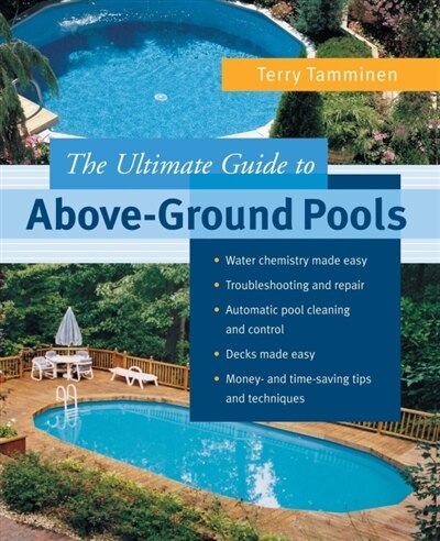 The Ultimate Guide to Above-Ground Pools by Terry Tamminen, Paperback | Indigo Chapters