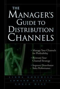 The Manager's Guide to Distribution Channels by Chuck West, Hardcover | Indigo Chapters