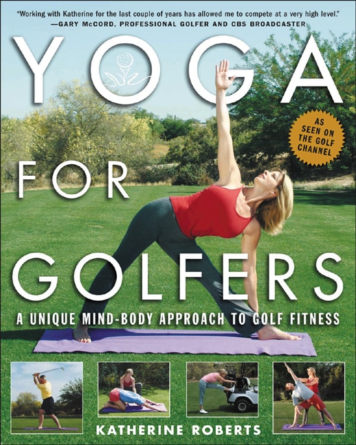 Yoga for Golfers by Katherine Roberts, Paperback | Indigo Chapters