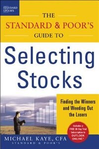 The Standard & Poor's Guide to Selecting Stocks by Michael Kaye, Hardcover | Indigo Chapters