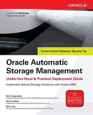 Oracle Automatic Storage Management: Under-the-Hood & Practical Deployment Guide by Nitin Vengurlekar, Paperback | Indigo Chapters