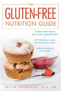 The Gluten-Free Nutrition Guide by Tricia Thompson, Paperback | Indigo Chapters