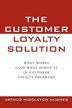 The Customer Loyalty Solution by Arthur Middleton Hughes, Paperback | Indigo Chapters