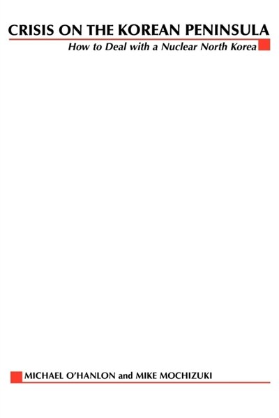 Crisis on the Korean Peninsula by Michael O'Hanlon, Paperback | Indigo Chapters