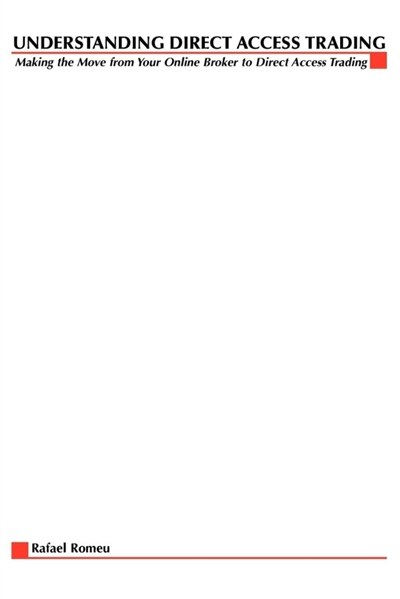 Understanding Direct Access Trading by Rafael Romeu, Paperback | Indigo Chapters