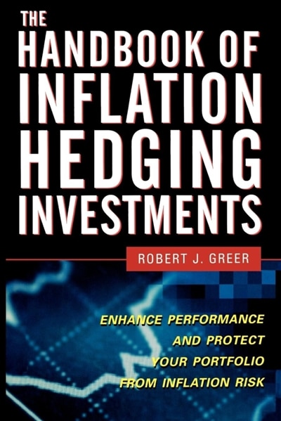 The Handbook of Inflation Hedging Investments by Robert J Greer, Paperback | Indigo Chapters