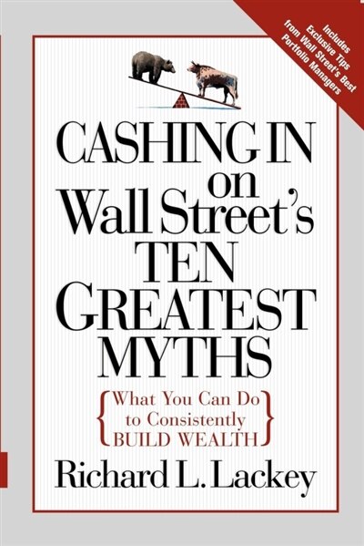 Cashing in on Wall Street's 10 Greatest Myths by Richard Lackey, Paperback | Indigo Chapters