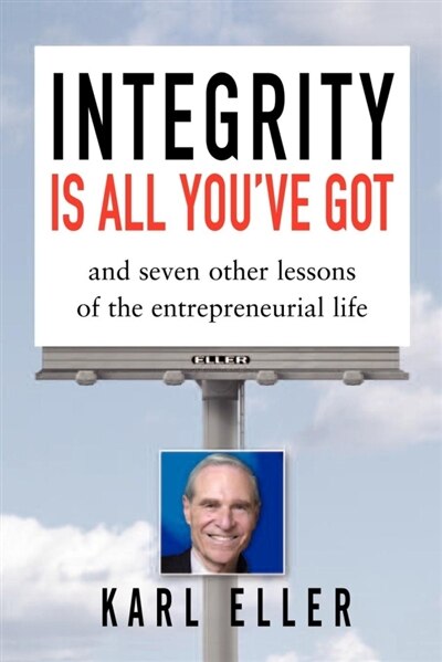 Integrity is All You've Got by Karl Eller, Paperback | Indigo Chapters